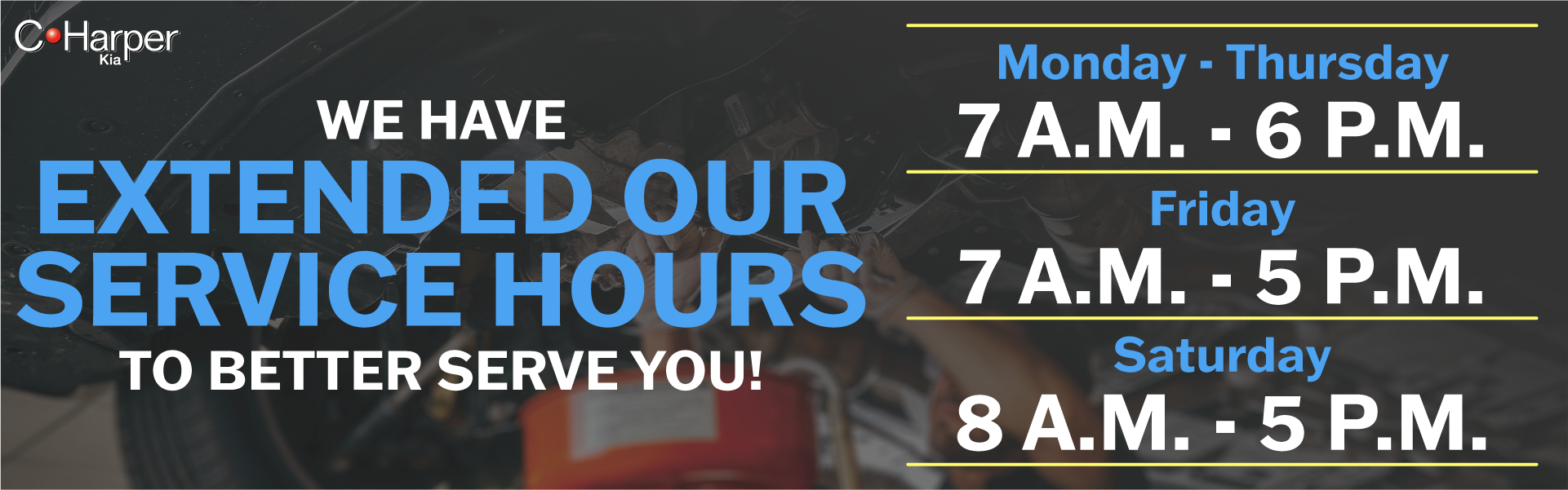 We've extended our service hours to better serve you! 